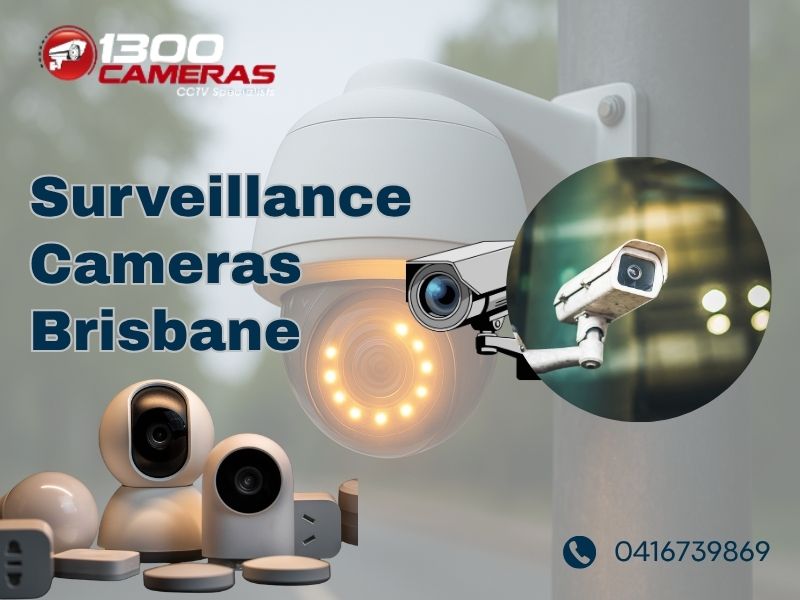 Surveillance Cameras Brisbane | Professional CCTV Installation
